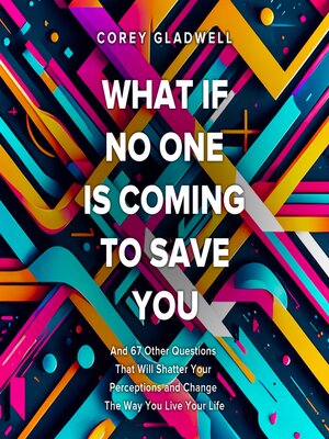 cover image of What If No One Is Coming to Save You